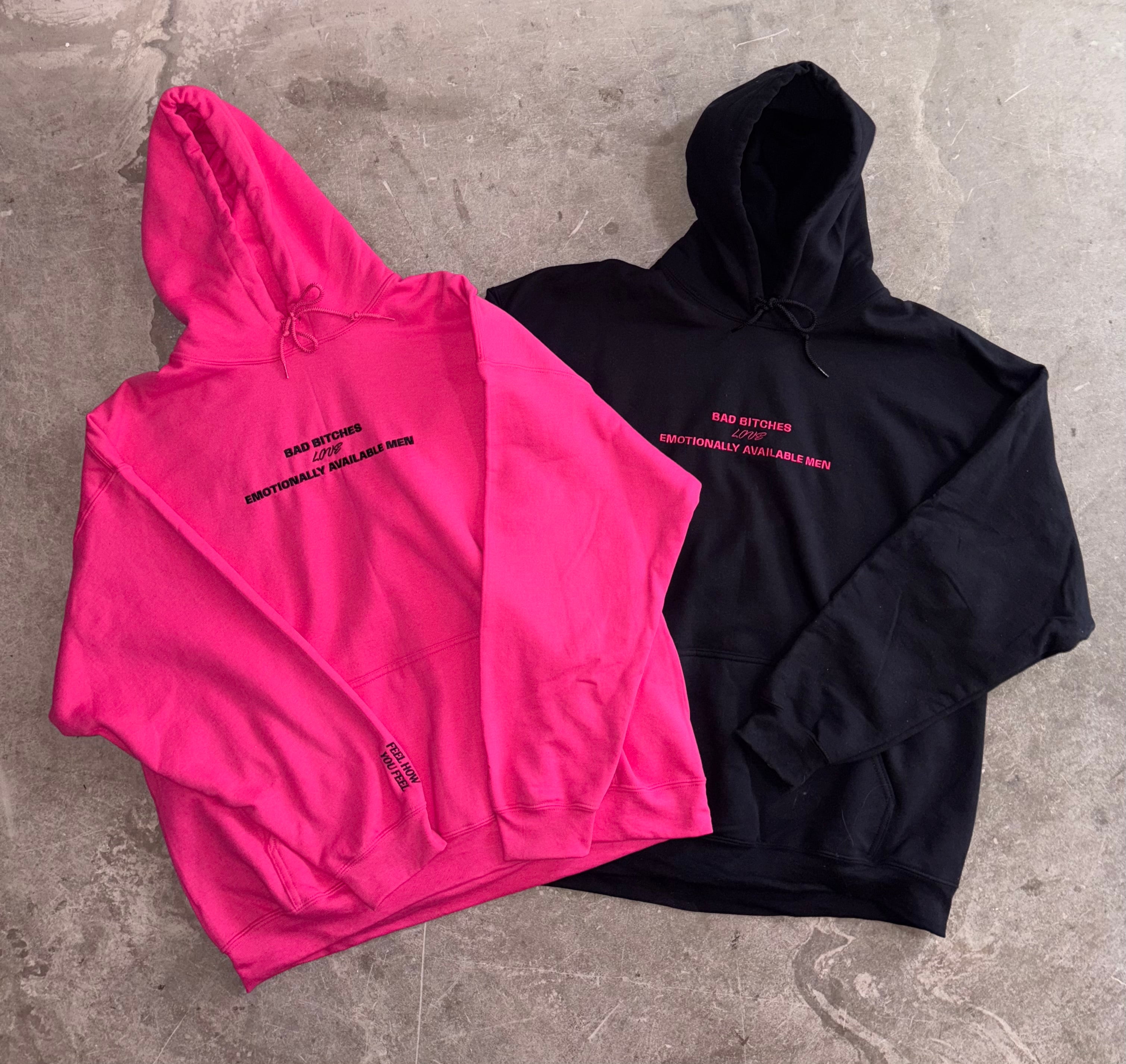 “BAD BITCHES LOVE EMOTIONALLY AVAILABLE MEN” HOODIE