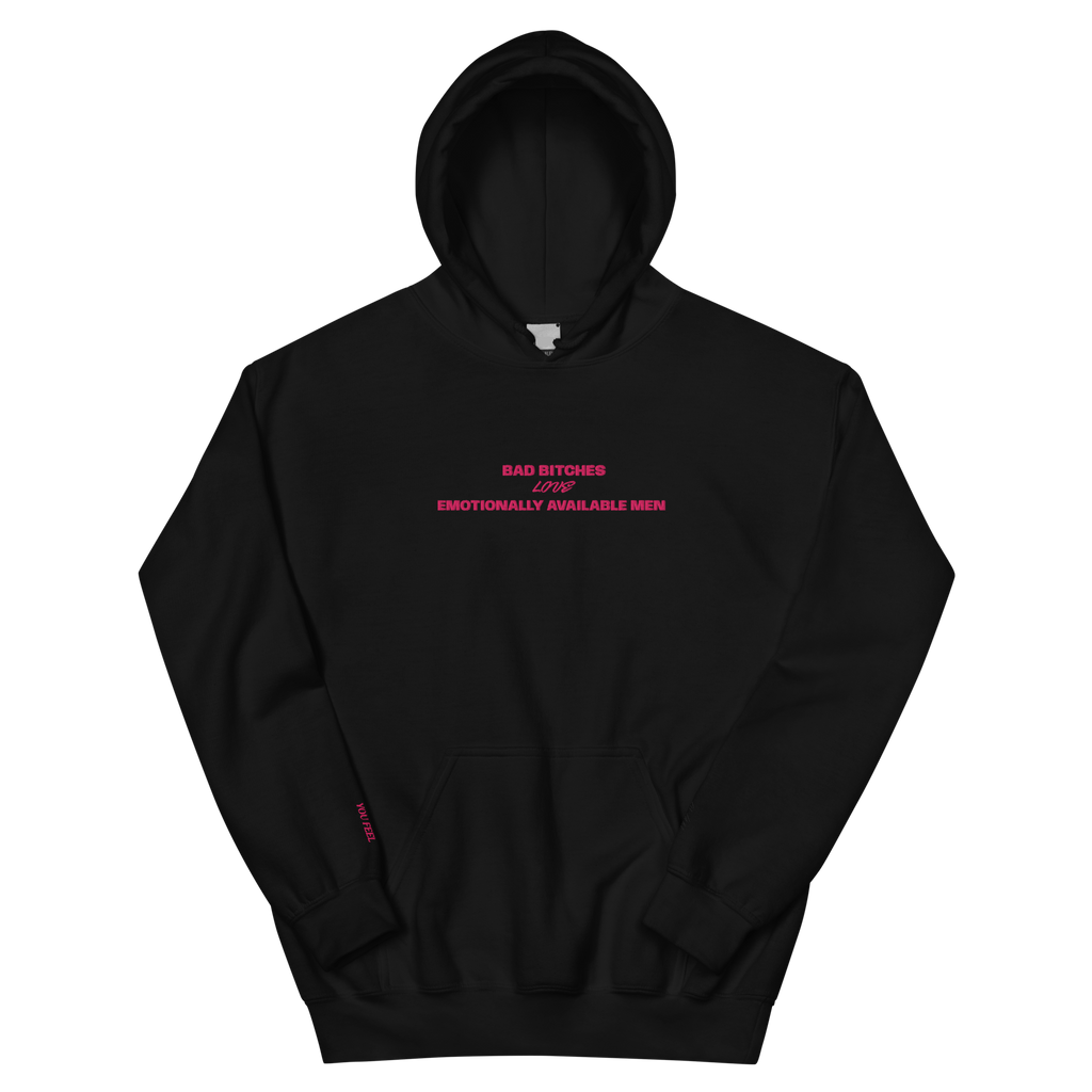 “BAD BITCHES LOVE EMOTIONALLY AVAILABLE MEN” HOODIE