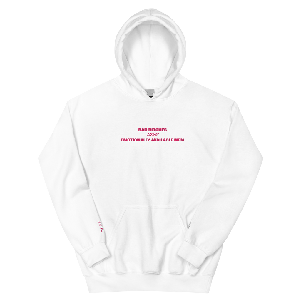 “BAD BITCHES LOVE EMOTIONALLY AVAILABLE MEN” HOODIE