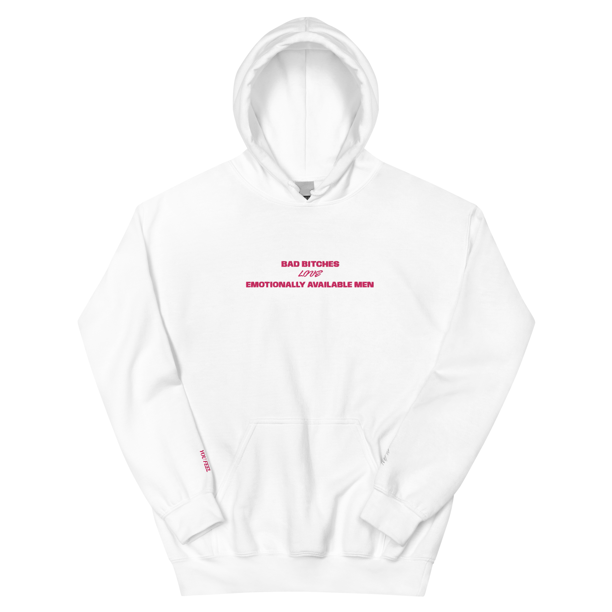 “BAD BITCHES LOVE EMOTIONALLY AVAILABLE MEN” HOODIE