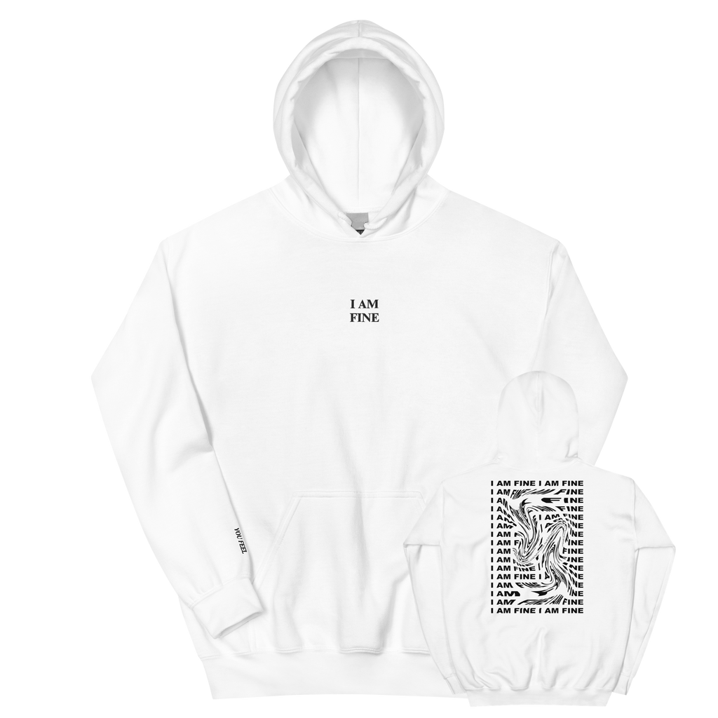 "I AM FINE" HOODIE