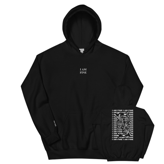 "I AM FINE" HOODIE