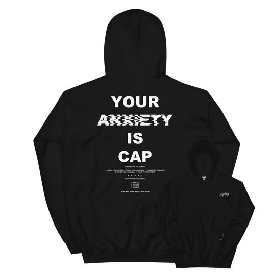 YOUR ANXIETY IS CAP HOODIE