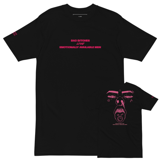 "BAD BITCHES LOVE EMOTIONALLY AVAILABLE MEN " TEE