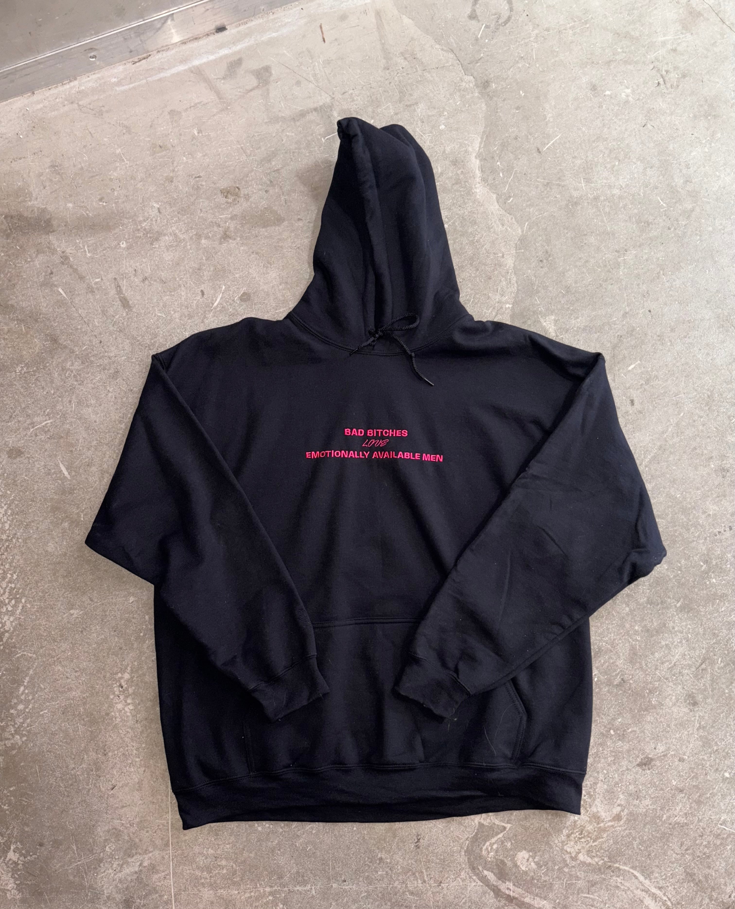 “BAD BITCHES LOVE EMOTIONALLY AVAILABLE MEN” HOODIE