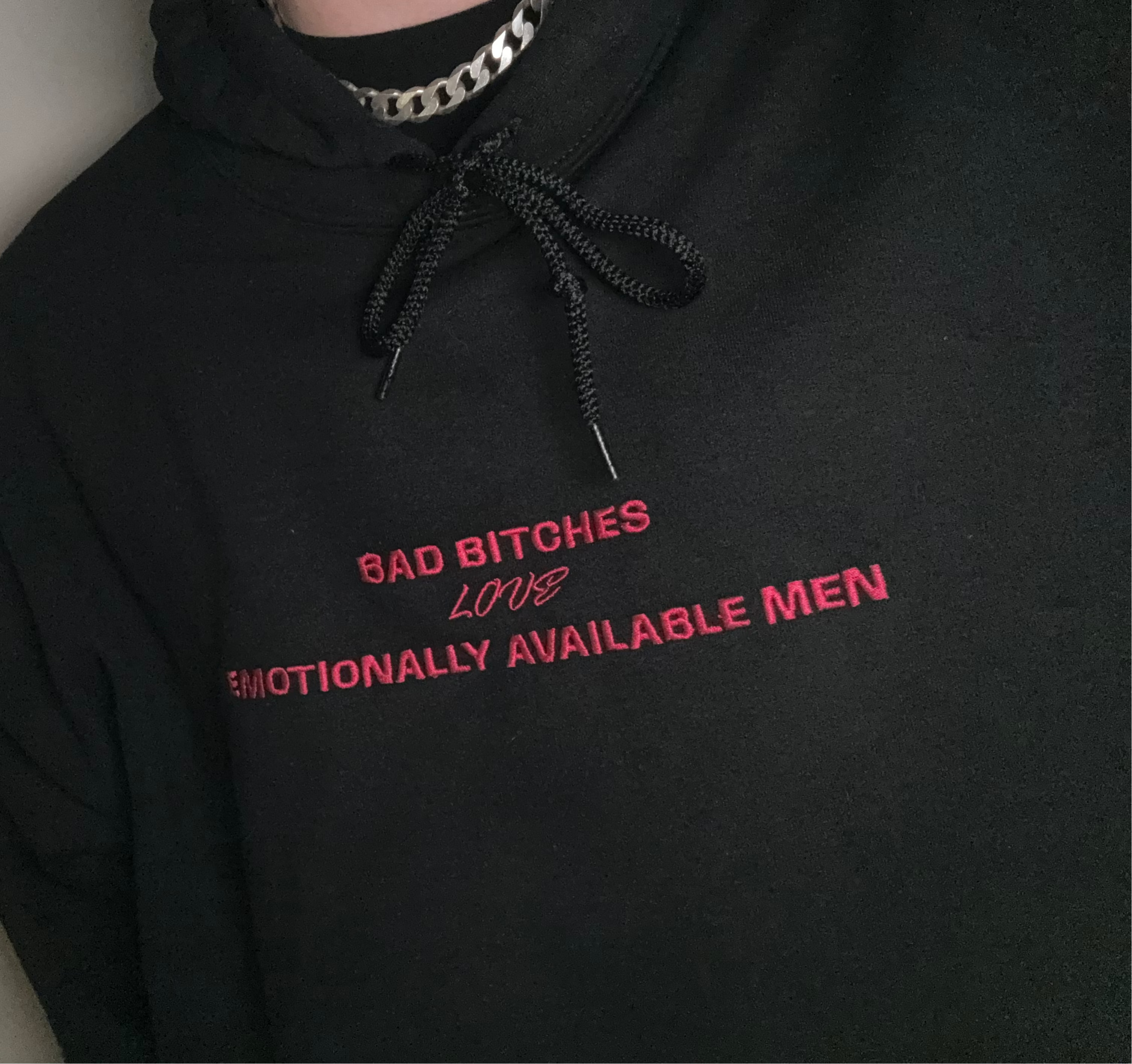 “BAD BITCHES LOVE EMOTIONALLY AVAILABLE MEN” HOODIE
